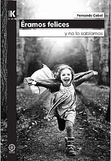 Eéramos felices... y no lo sabíamos
