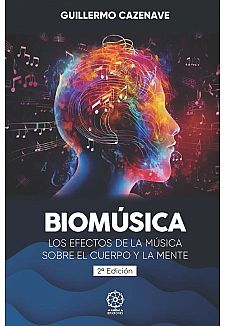 Biomsica. Los efectos de la msica sobre el cuerpo y la mente