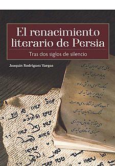 El renacimiento literario de Persia. Tras dos siglos de silencio