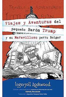 Viajes y Aventuras del pequeño Barón Trump y su maravilloso perro Bulger