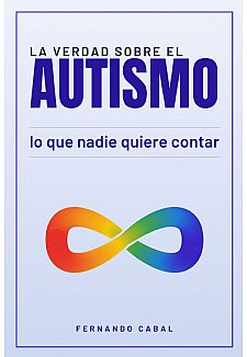La verdad sobre el Autismo